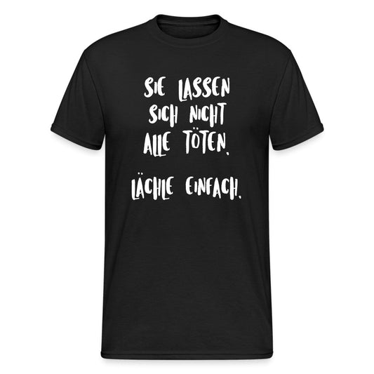 Shirt - Sie lassen sich nicht alle töten - Werbeagentur Baganz