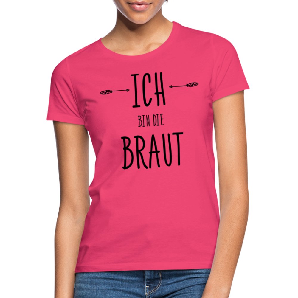 T-Shirt - Ich bin die Braut - Werbeagentur Baganz