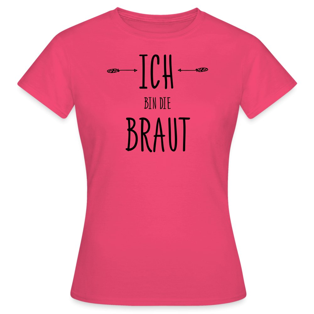 Frauen T-Shirt "Ich bin die Braut" - Werbeagentur Baganz